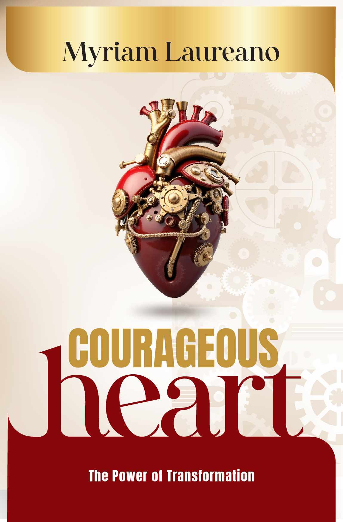 Cover of Courageous Heart: The Power of Transformation by Myriam Laureano